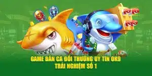 game bắn cá đổi thưởng uy tín