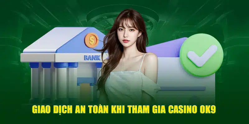 Casino OK9 - Sảnh Game Trực Tuyến Được Yêu Thích Hiện Nay