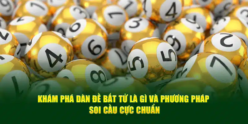 Khám Phá Dàn Đề Bất Tử Là Gì Và Phương Pháp Soi Cầu Cực Chuẩn