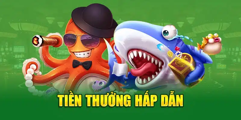 Tiền thưởng hấp dẫn 