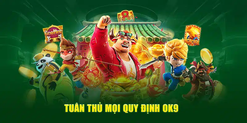 Tuân thủ mọi quy định OK9